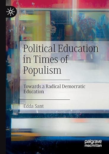 Political Education in Times of Populism: Towards a Radical Democratic Education - Palgrave Macmillan