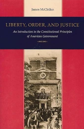 Liberty, Order, and Justice: An Introduction to the Constitutional Principles of American Government - Liberty Fund