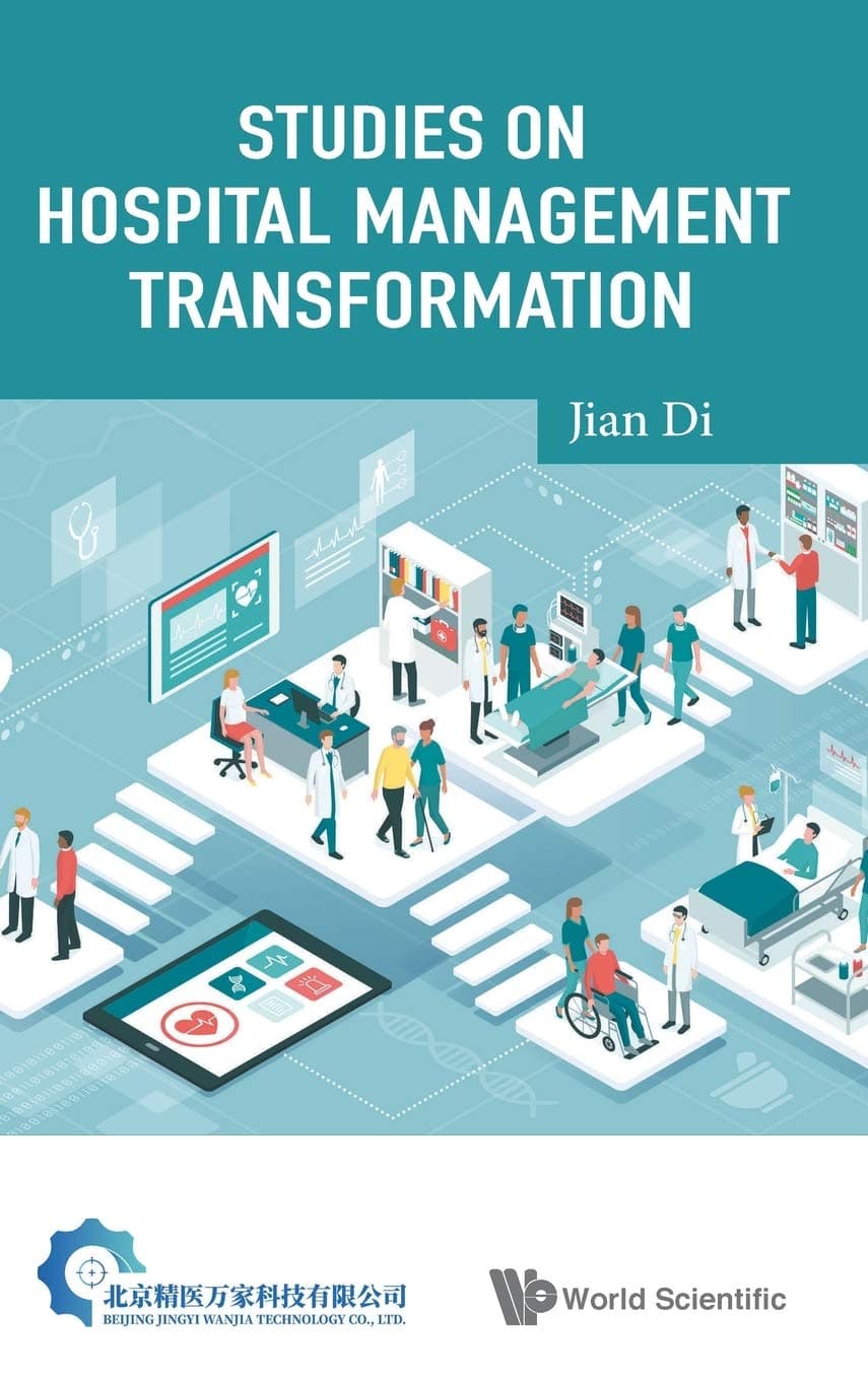 STUDIES ON HOSPITAL MANAGEMENT TRANSFORMATION - World Scientific Publishing Co