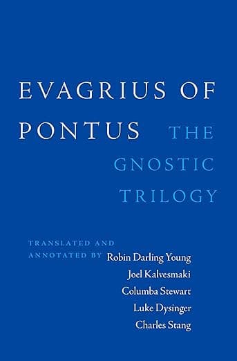 Evagrius of Pontus: The Gnostic Trilogy - Charles M. Stang