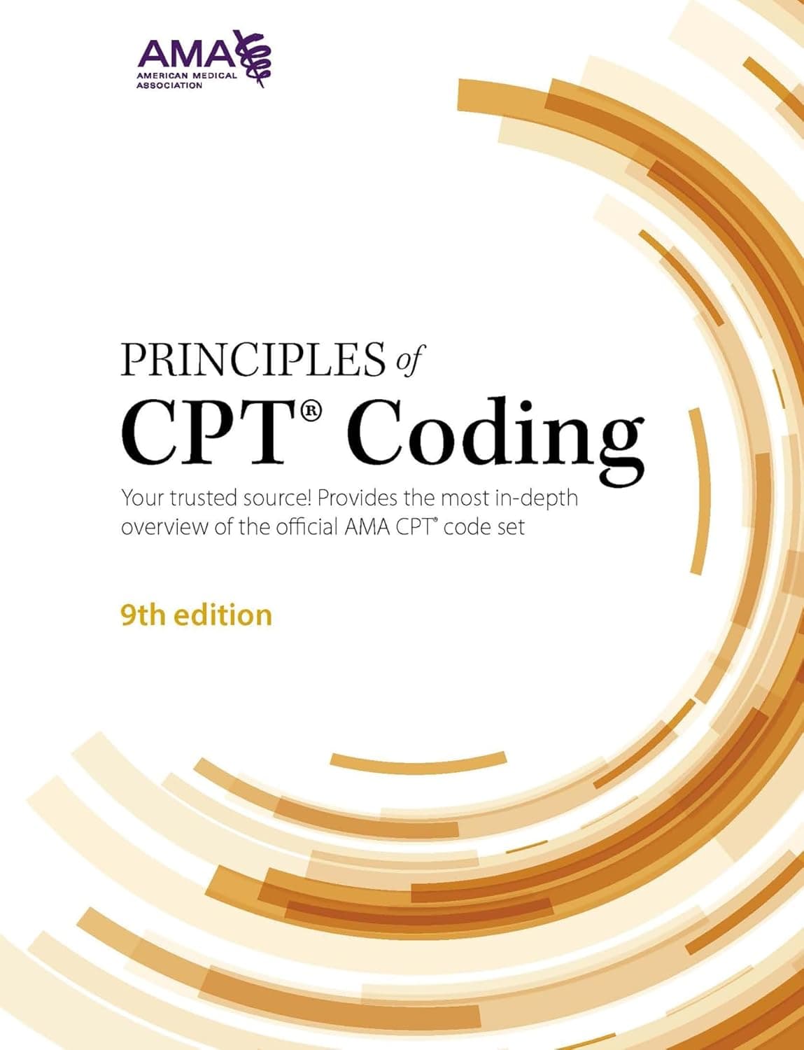 Principles of CPT Coding: Your Trusted Source! Provides the Most In-depth Overview of the Official AMA CPT Code Set - Amer Medical Assn