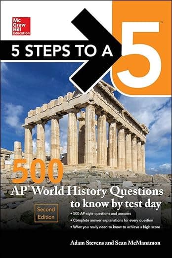5 Steps to a 5: 500 AP World History Questions to Know by Test Day, Second Edition (Mcgraw Hill's 5 Steps to a 5) - Adam Stevens