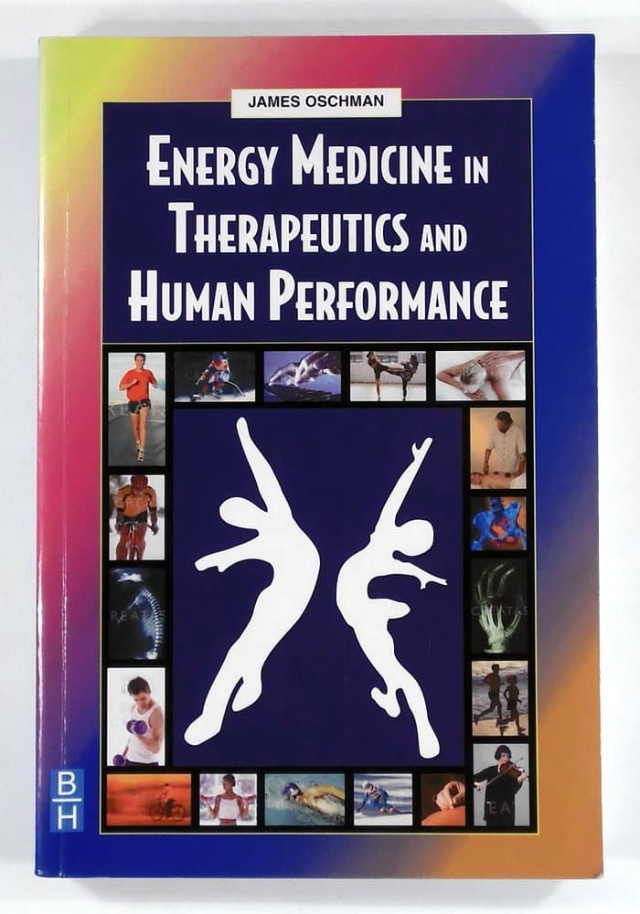 Energy Medicine in Therapeutics and Human Performance - James L. Oschman PhD