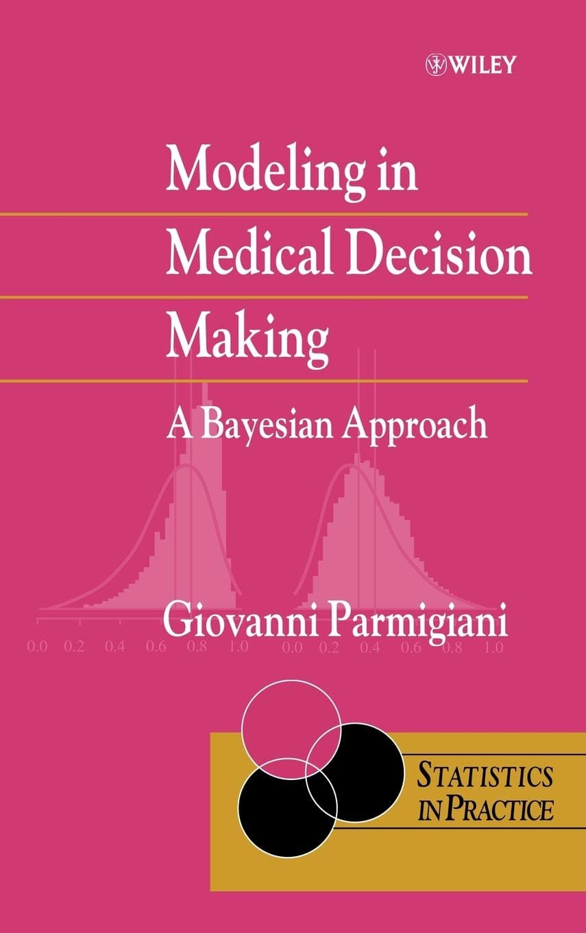Modeling in Medical Decision Making: A Bayesian Approach (Statistics in Practice) - Wiley