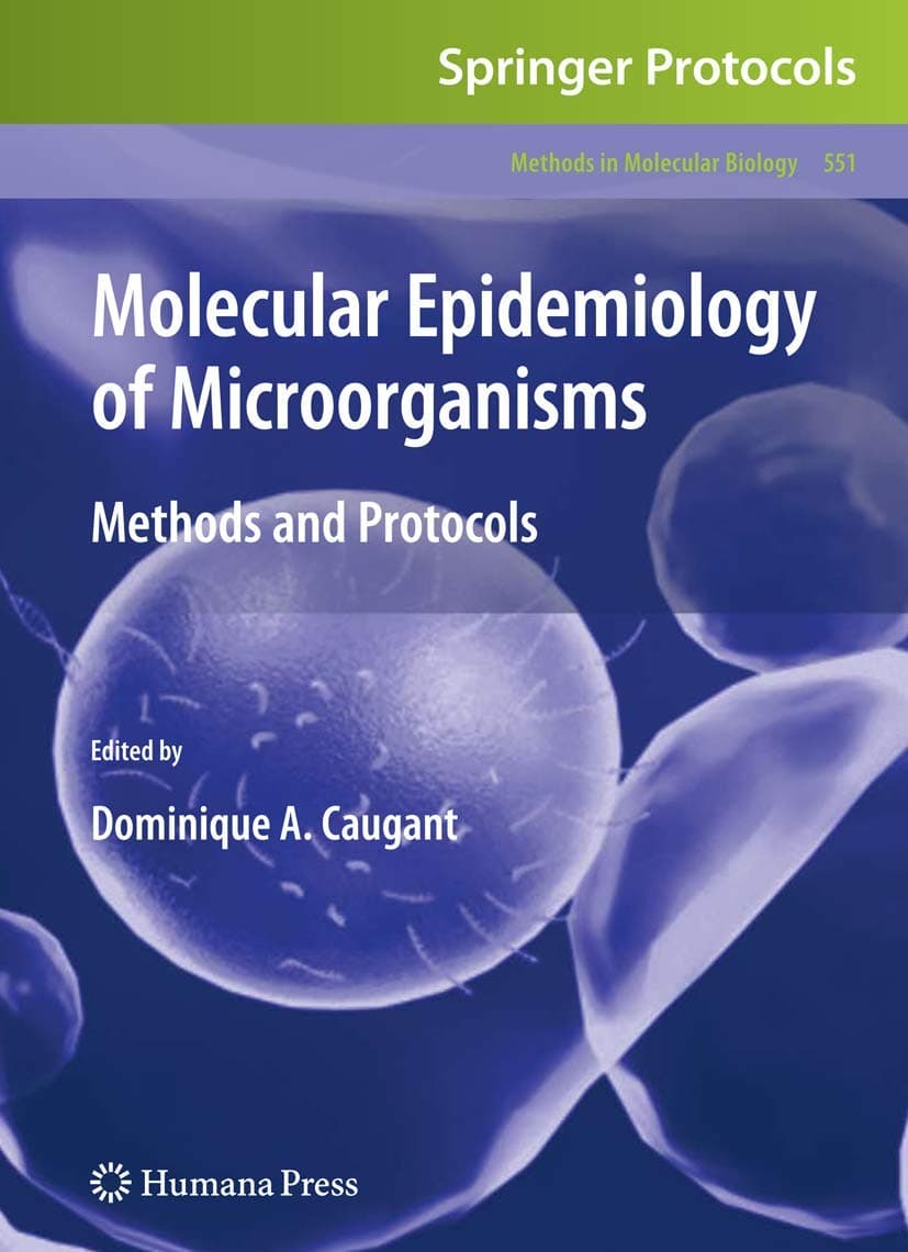 Molecular Epidemiology of Microorganisms: Methods and Protocols (Methods in Molecular Biology, 551)