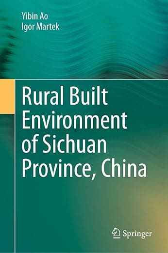 Rural Built Environment of Sichuan Province, China - Yibin Ao