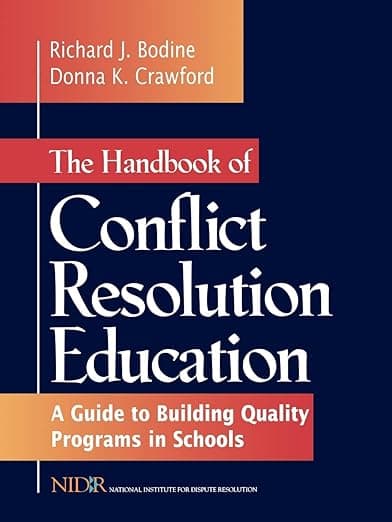 The Handbook of Conflict Resolution Education: A Guide to Building Quality Programs in Schools (Jossey-Bass Education) - Richard Crawford
