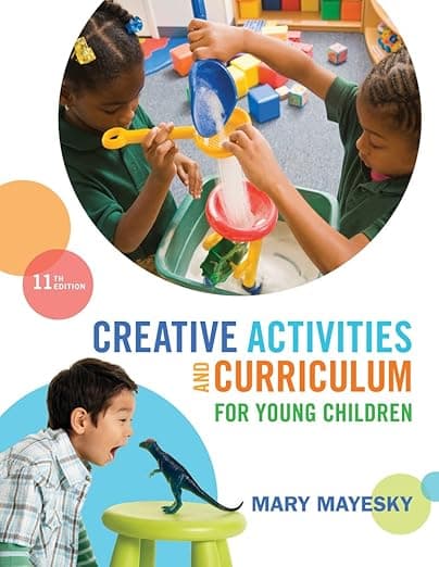 Creative Activities and Curriculum for Young Children (MindTap Course List) - Mary Mayesky