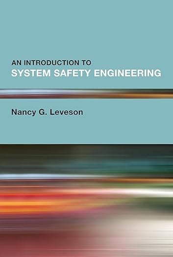 An Introduction to System Safety Engineering - The MIT Press