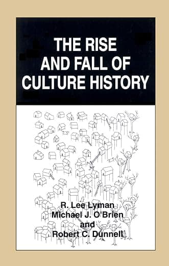 The Rise and Fall of Culture History - Robert Lee