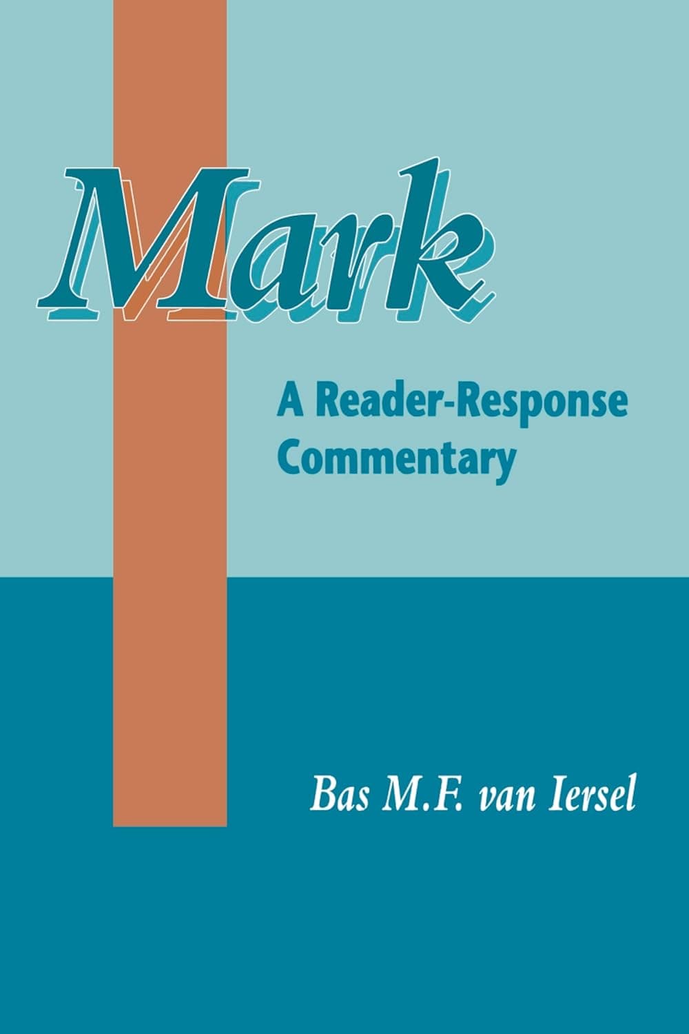 Mark: A Reader-Response Commentary (The Library of New Testament Studies) - Sheffield Academic Press