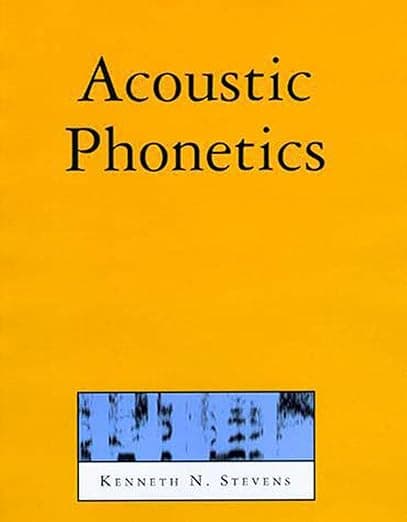 Acoustic Phonetics (Current Studies in Linguistics) - The MIT Press
