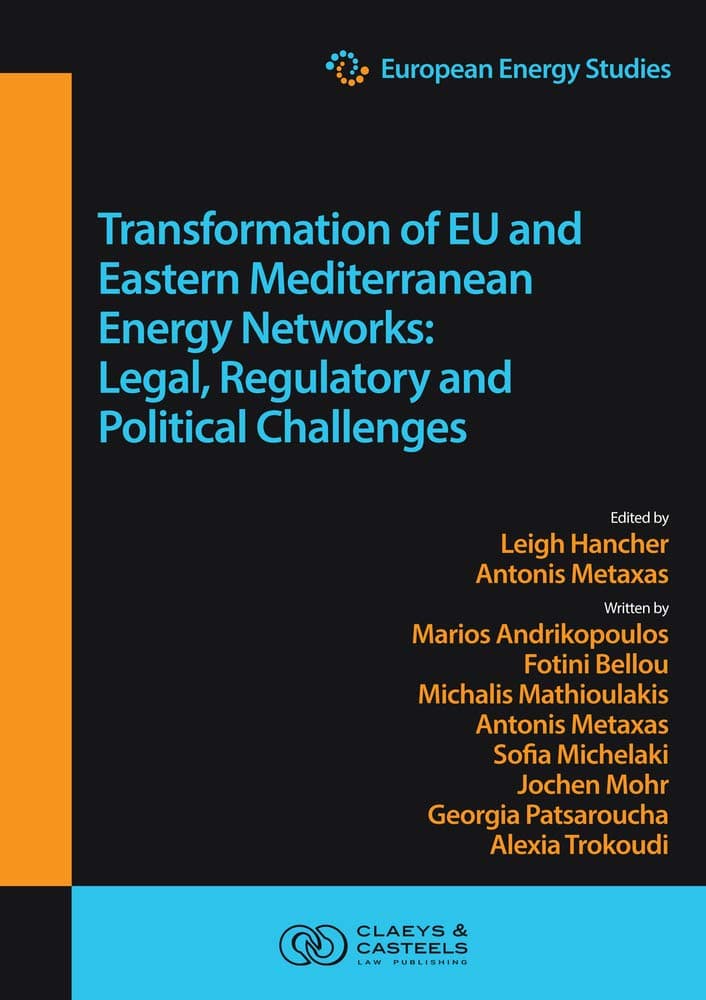 European Energy Studies Volume XV: Transformation of EU and Eastern Mediterranean Energy Networks: Legal, Regulatory and Geopolitical Challenges (European Energy Studies series, 15) - Leigh Hancher