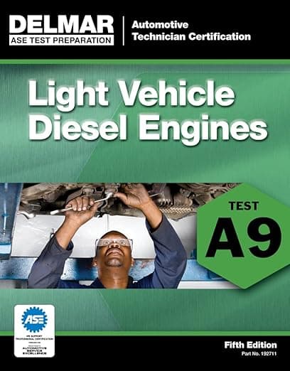 ASE Test Preparation - A9 Light Vehicle Diesel Engines (ASE Test Preparation: Automobile Certification) - Delmar