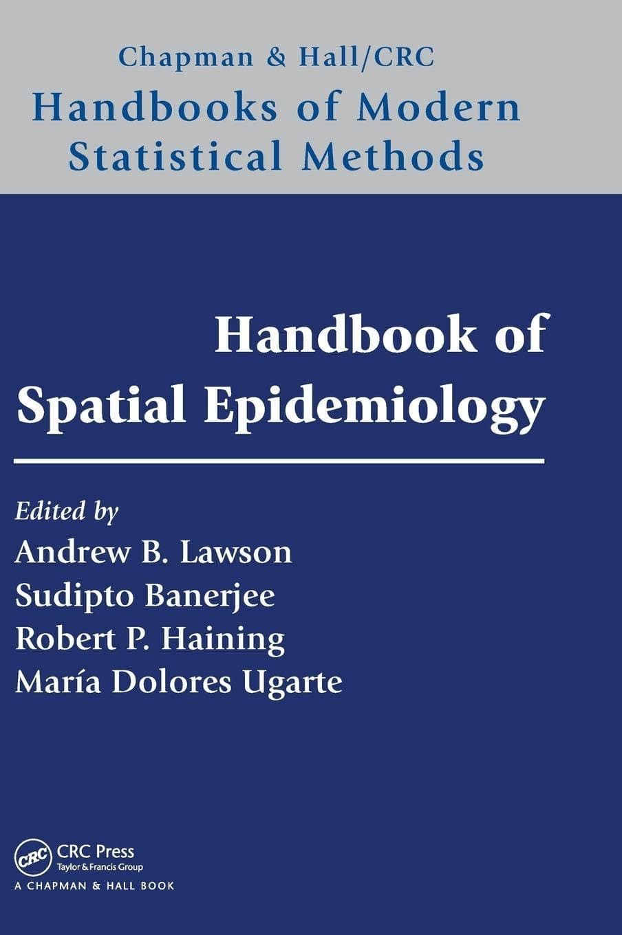 Handbook of Spatial Epidemiology (Chapman & Hall/CRC Handbooks of Modern Statistical Methods) - Andrew B. Lawson