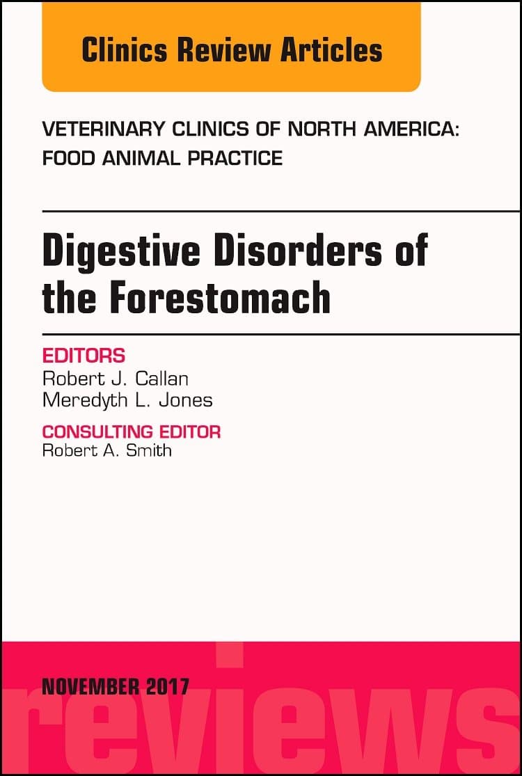 Digestive Disorders of the Forestomach, An Issue of Veterinary Clinics of North America: Food Animal Practice (Volume 33-3) (The Clinics: Veterinary Medicine, Volume 33-3)