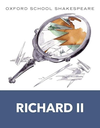 Richard II: Oxford School Shakespeare (Oxford School Shakespeare Series) - William Shakespeare