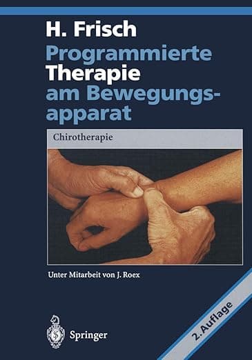 Programmierte Therapie am Bewegungsapparat: Chirotherapie (German Edition) - Herbert Frisch