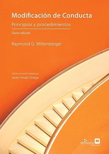 Modificación de Conducta: Principios y Procedimientos, sexta edición (Spanish Edition) - ABA Espana