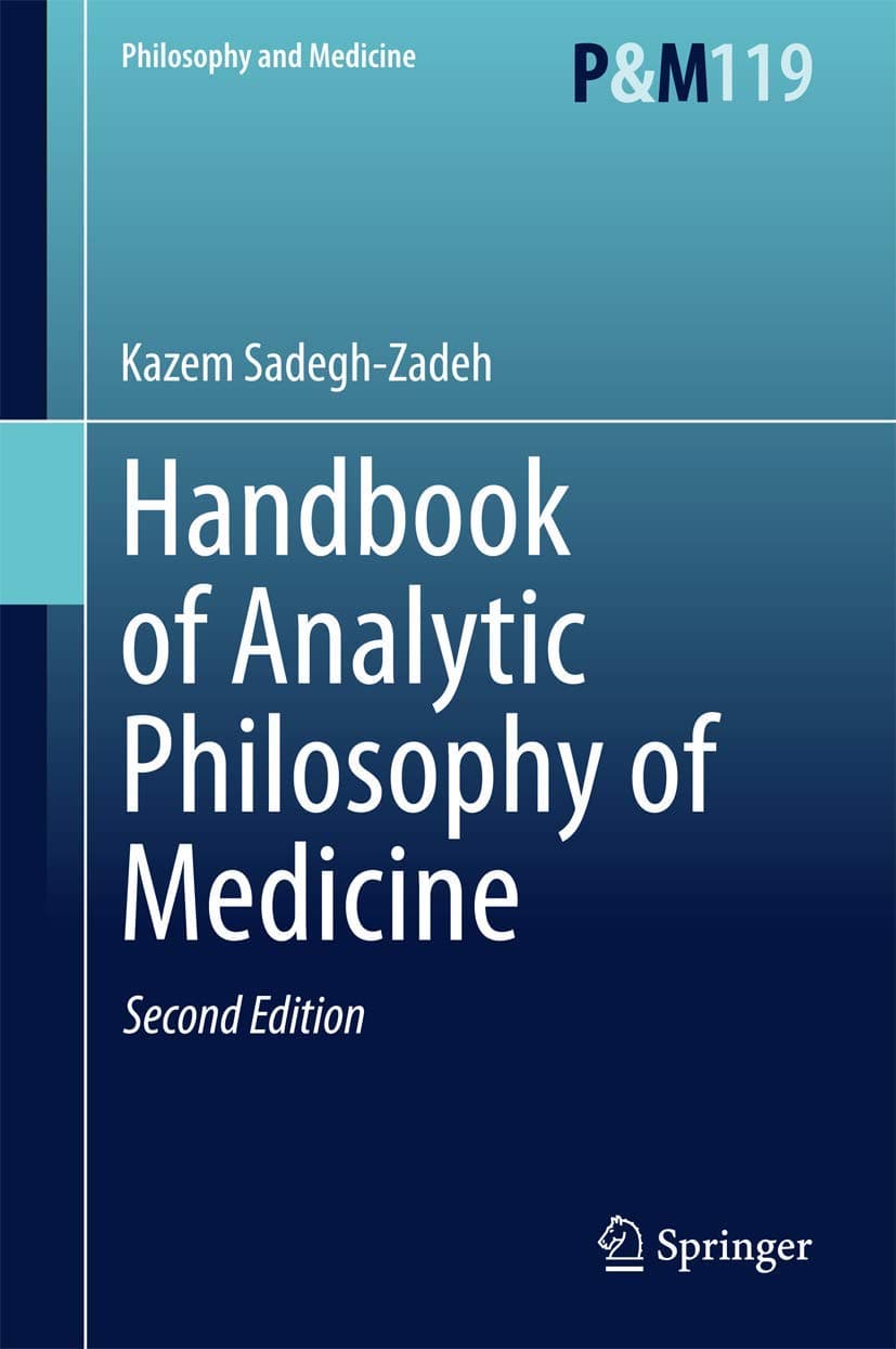 Handbook of Analytic Philosophy of Medicine (Philosophy and Medicine, 119)