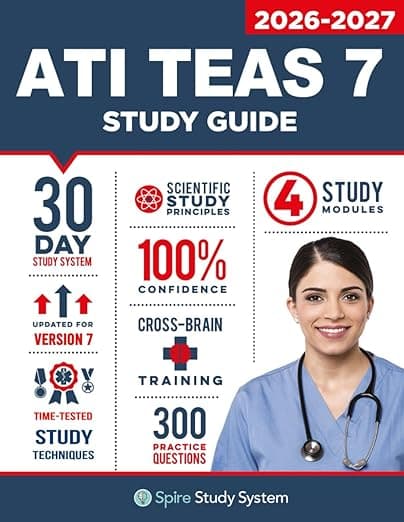 ATI TEAS 7 Study Guide: Spire Study System's ATI TEAS 7th Edition Test Prep Guide with Practice Test Review Questions for the Test of Essential Academic Skills - Spire Study System
