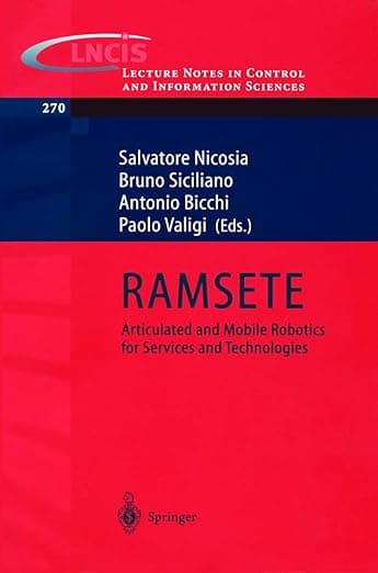 RAMSETE: Articulated and Mobile Robotics for Services and Technology (Lecture Notes in Control and Information Sciences, 270) - Bruno Siciliano