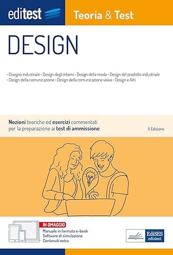 Teoria & Test per Design: Nozioni teoriche ed esercizi commentati per la preparazione ai test di ammissione (Ammissioni) (Italian Edition) - EdiSES Edizioni