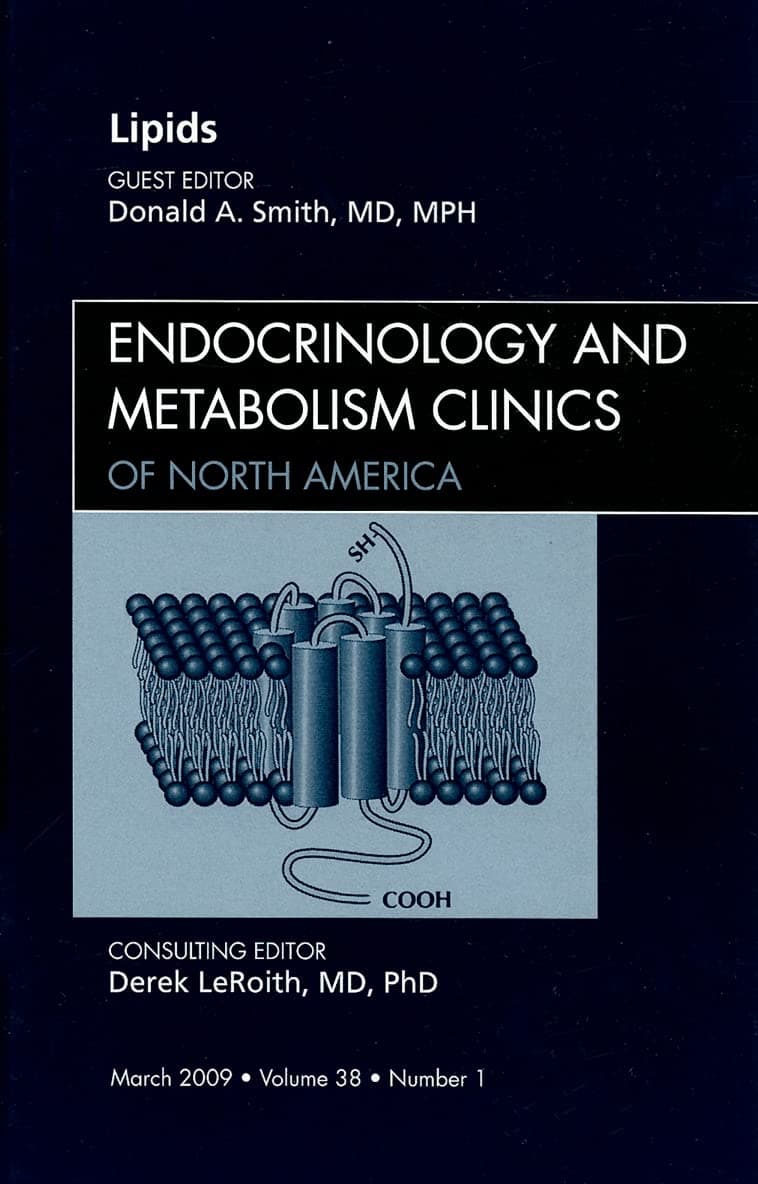 Lipids, An Issue of Endocrinology and Metabolism Clinics (Volume 38-1) (The Clinics: Internal Medicine, Volume 38-1) - A. Smith