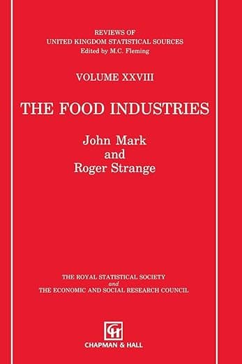 Food Industries (Reviews of United Kingdom Statistical Sources, Vol Xxviii) - J. Mark