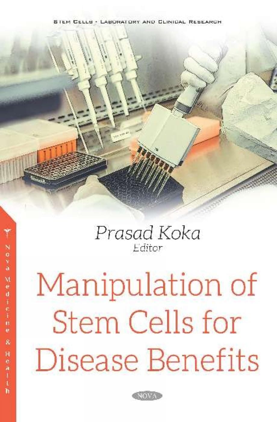 Manipulation of Stem Cells for Disease Benefits (Stem Cells-laboratory and Clinical Research)