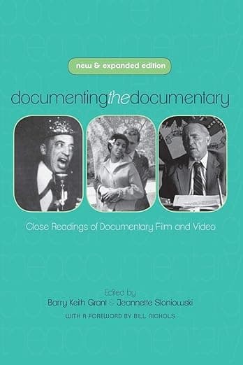 Documenting the Documentary: Close Readings of Documentary Film and Video, New and Expanded Edition (Contemporary Approaches to Film and Media Studies) - John J. Klein