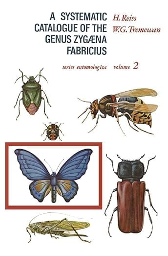 A Systematic Catalogue of the Genus Zygaena Fabricius (Lepidoptera: Zygaenidae) (Series Entomologica) - H. Reiss