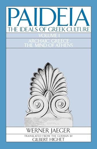 PAIDEA VOL 1 2E ARCHAIC GREECE: The Ideals of Greek Culture Volume I: Archaic Greece: The Mind of Athens - Werner JAEGER