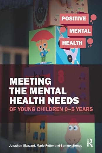 Meeting the Mental Health Needs of Young Children 0-5 Years (Positive Mental Health) - Marie Potter