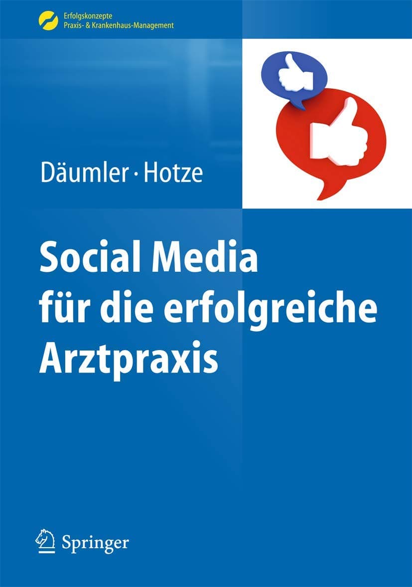 Social Media für die erfolgreiche Arztpraxis (Erfolgskonzepte Praxis- & Krankenhaus-Management) (German Edition)