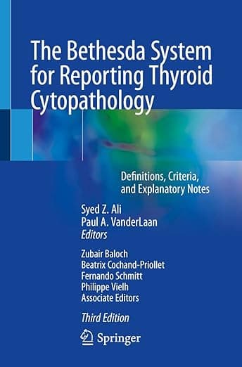 The Bethesda System for Reporting Thyroid Cytopathology: Definitions, Criteria, and Explanatory Notes - Syed Z. Ali