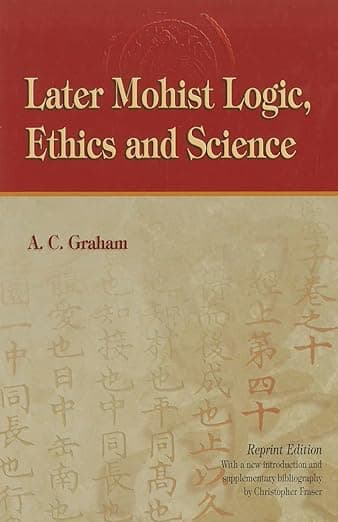 Later Mohist Logic, Ethics, and Science - The Chinese University of Hong Kong Press