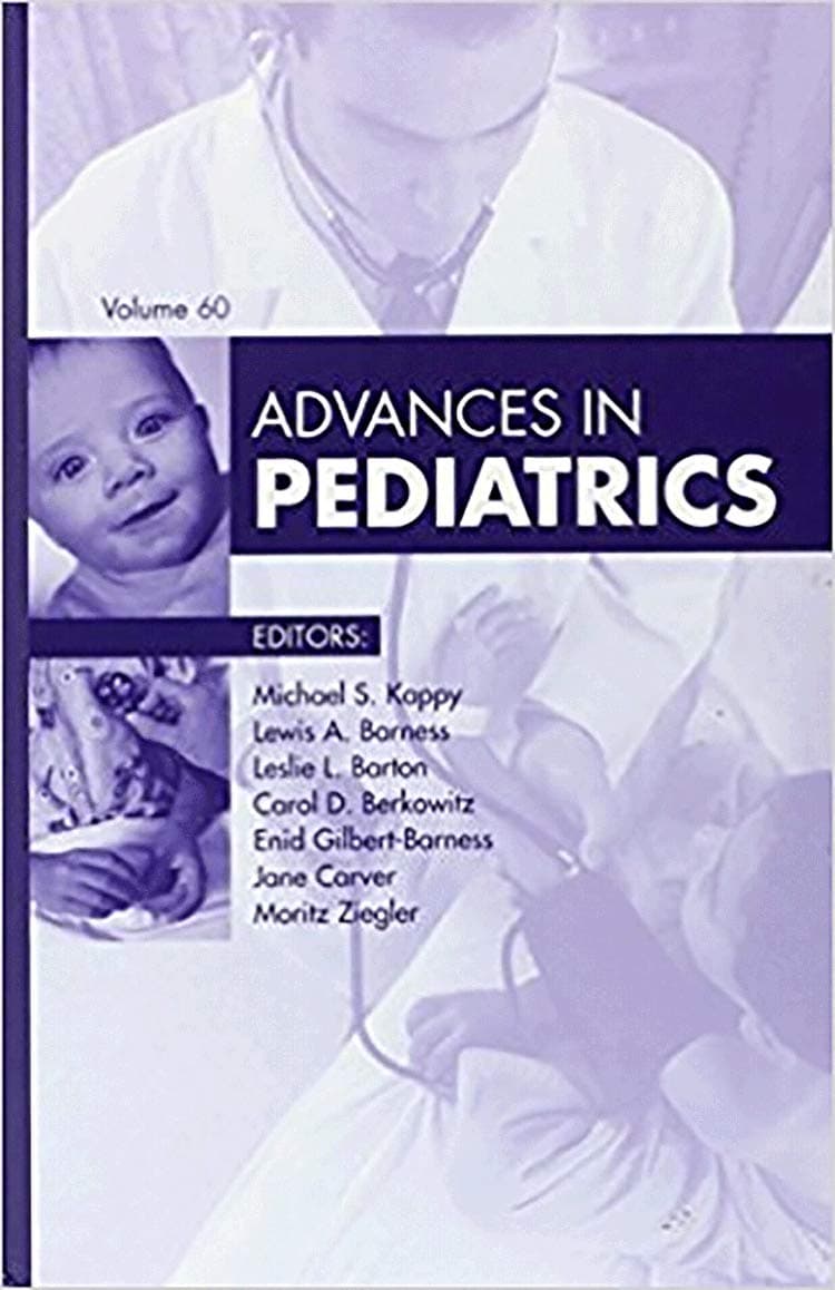 Advances in Pediatrics 2013, 1e [Hardcover] [Oct 03, 2013] Kappy MD, Michael S.