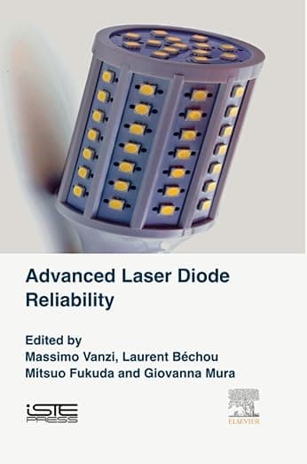 Advanced Laser Diode Reliability (Durability, Robustness and Reliability of Photonic Devices) - Massimo Vanzi