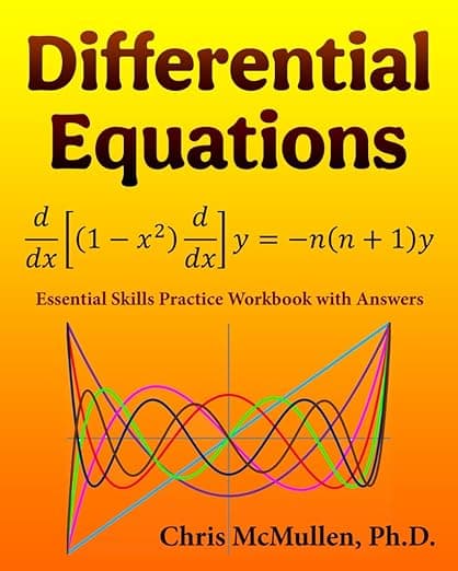 Differential Equations Essential Skills Practice Workbook with Answers - Chris McMullen