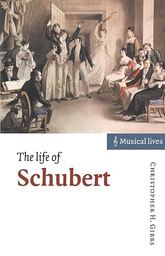 The Life of Schubert (Musical Lives) (Volume 0) - Christopher H. Gibbs
