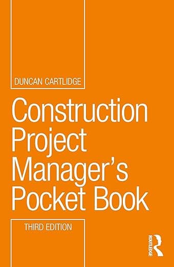 Construction Project Manager’s Pocket Book (Routledge Pocket Books) - Duncan Cartlidge