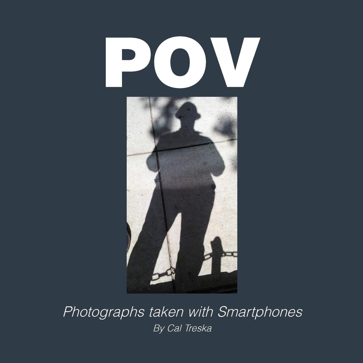 Pov: Photographs taken with Smartphones: Photographs taken with Smartphones