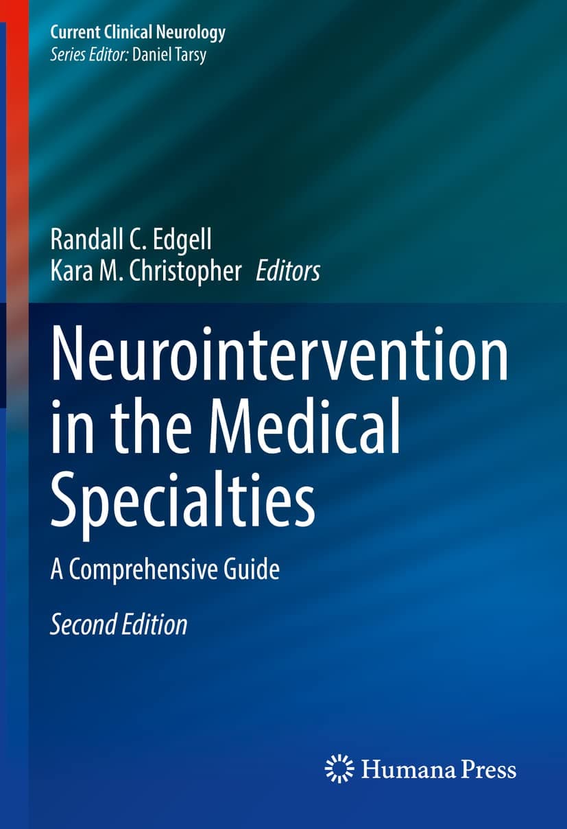 Neurointervention in the Medical Specialties: A Comprehensive Guide (Current Clinical Neurology)
