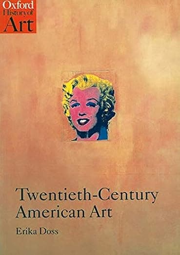 Twentieth-Century American Art (Oxford History of Art) - Erika Doss