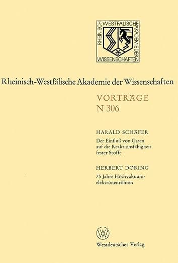Der Einfluß von Gasen auf die Reaktionsfähigkeit fester Stoffe (Rheinisch-Westfälische Akademie der Wissenschaften, N 306) (German Edition) - VS Verlag für Sozialwissenschaften