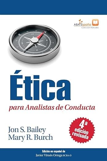Ética para Analistas de Conducta, Cuarta Edición Revisada (Spanish Edition) - ABA Espana