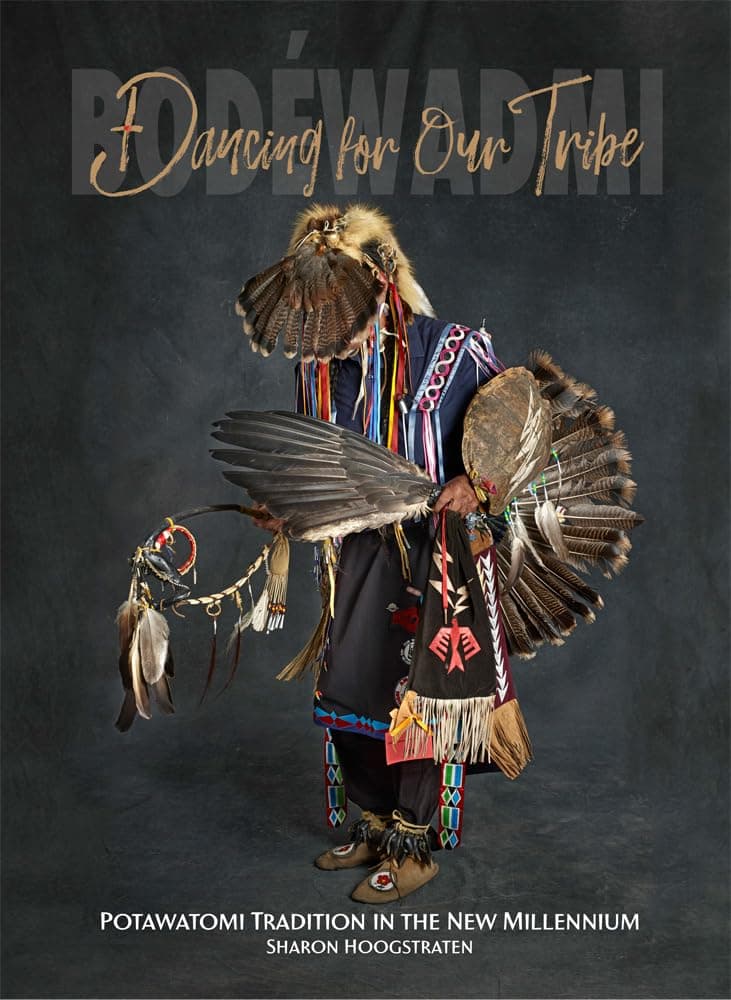 Dancing for Our Tribe: Potawatomi Tradition in the New Millennium - Shikaakwa Press