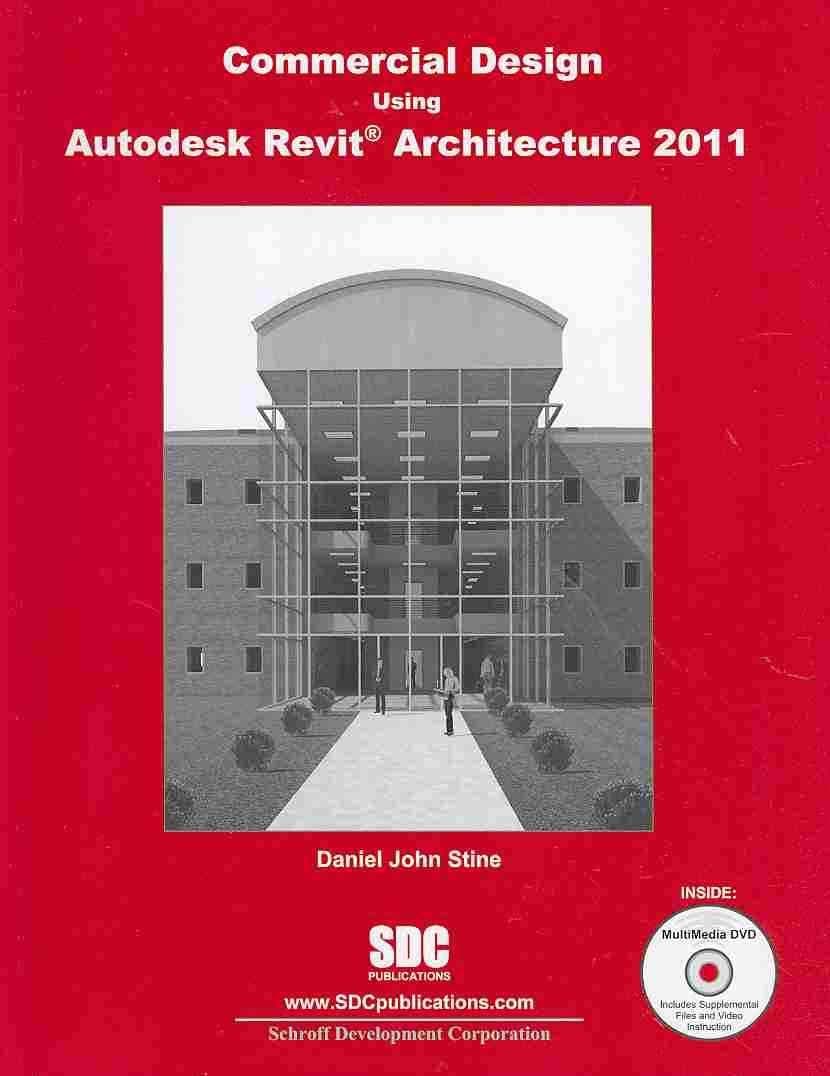Commercial Design Using Autodesk Revit Architecture 2011 - Daniel Stine