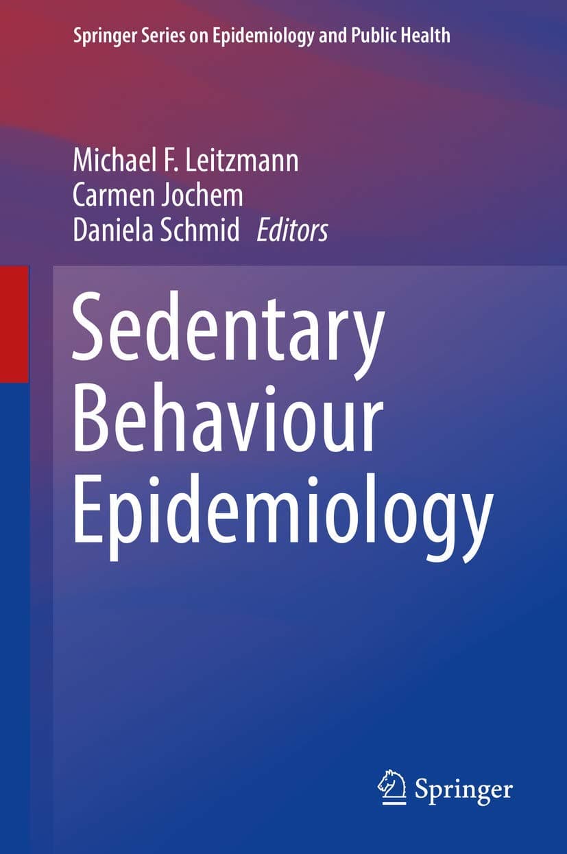 Sedentary Behaviour Epidemiology (Springer Series on Epidemiology and Public Health)
